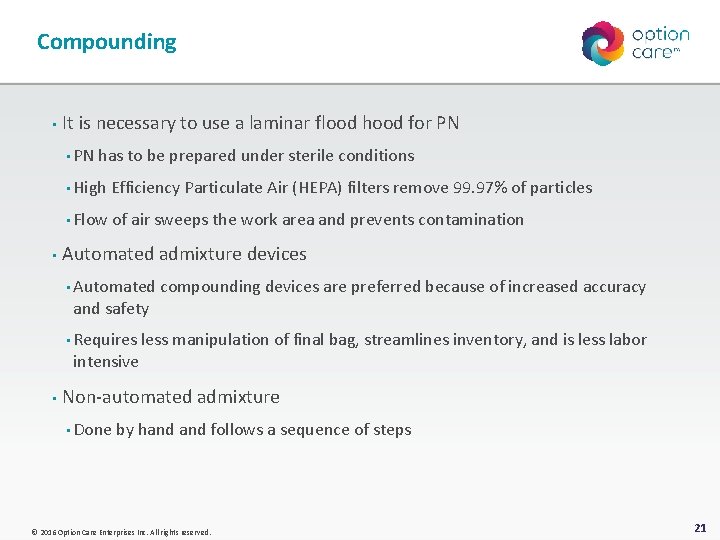 Compounding • It is necessary to use a laminar flood hood for PN •