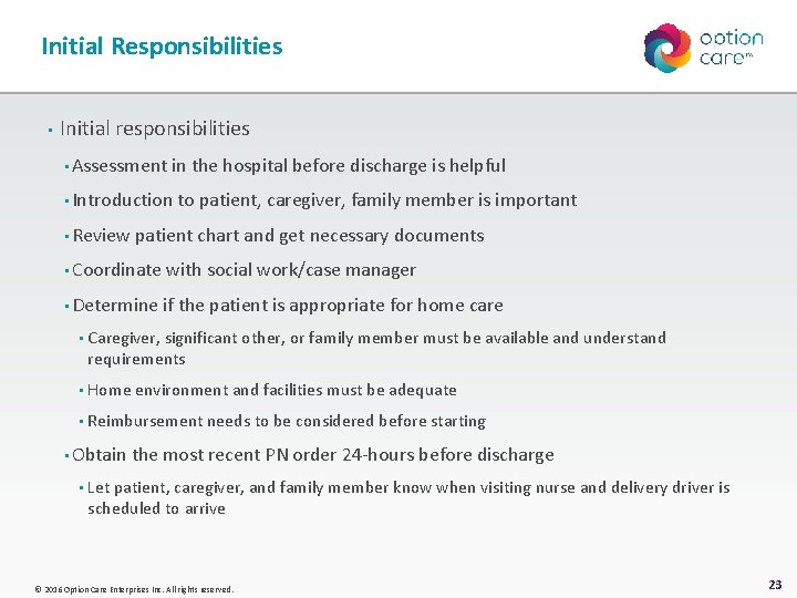 Initial Responsibilities • Initial responsibilities • Assessment in the hospital before discharge is helpful