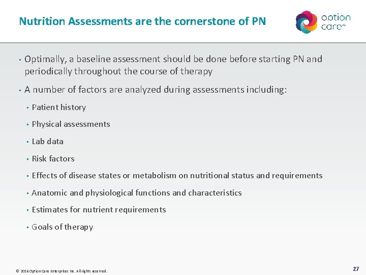 Nutrition Assessments are the cornerstone of PN • Optimally, a baseline assessment should be