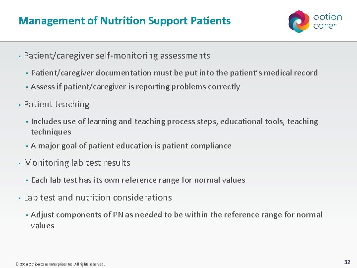 Management of Nutrition Support Patients • • • Patient/caregiver self-monitoring assessments • Patient/caregiver documentation