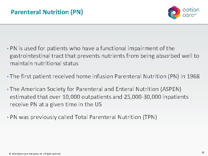 Parenteral Nutrition (PN) • PN is used for patients who have a functional impairment