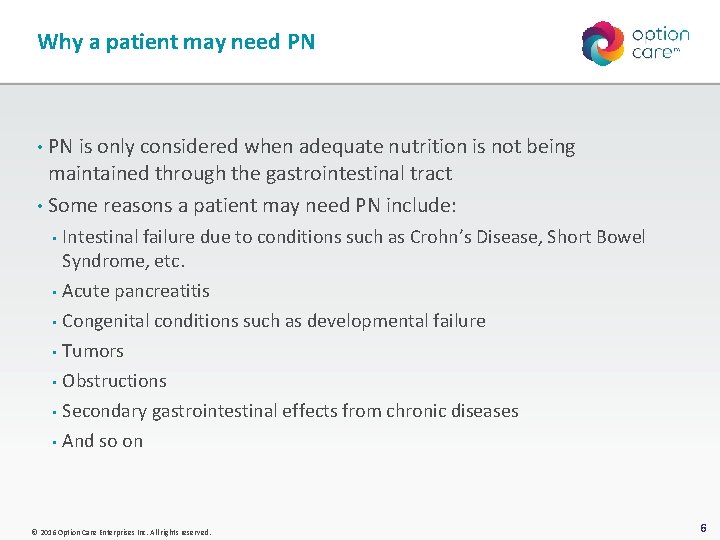 Why a patient may need PN PN is only considered when adequate nutrition is