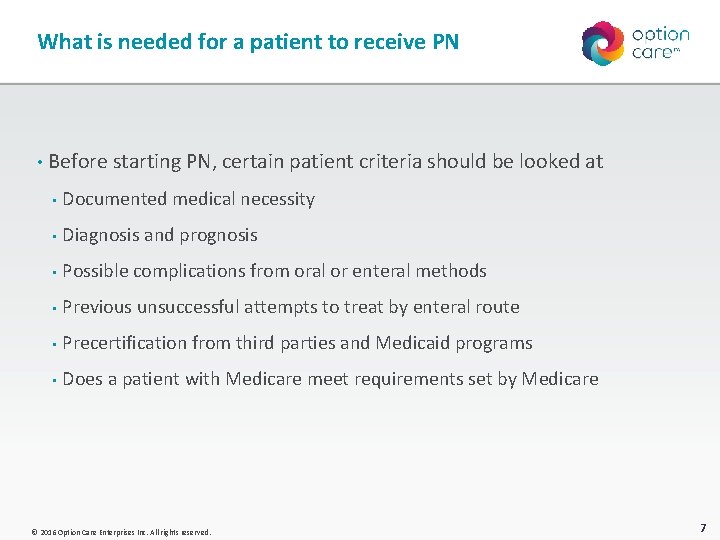 What is needed for a patient to receive PN • Before starting PN, certain