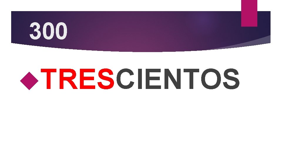 300 TRESCIENTOS 