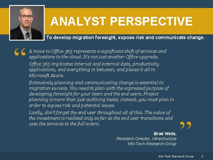 ANALYST PERSPECTIVE To develop migration foresight, expose risk and communicate change. A move to