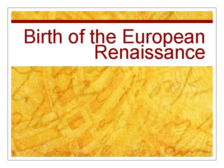 Birth of the European Renaissance 