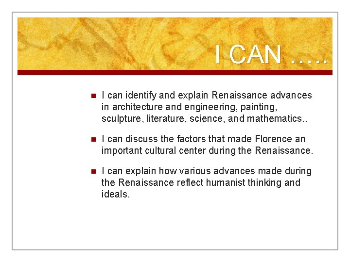 I CAN …. . n I can identify and explain Renaissance advances in architecture