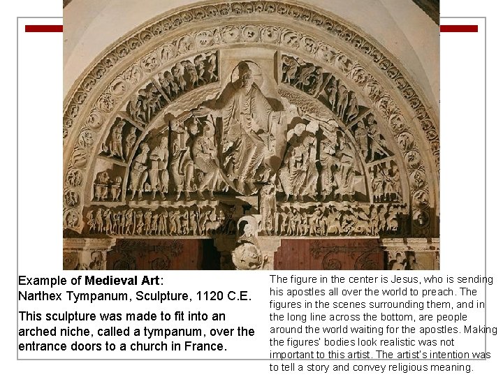 Example of Medieval Art: Narthex Tympanum, Sculpture, 1120 C. E. This sculpture was made