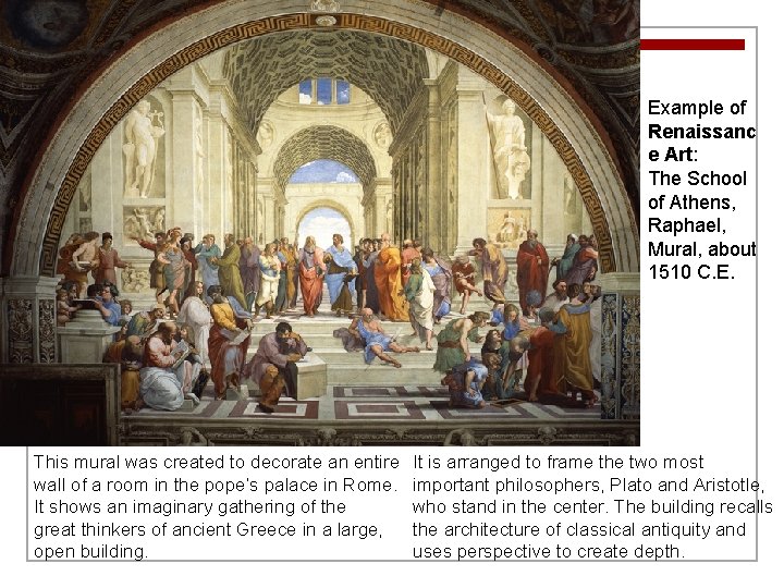 Example of Renaissanc e Art: The School of Athens, Raphael, Mural, about 1510 C.