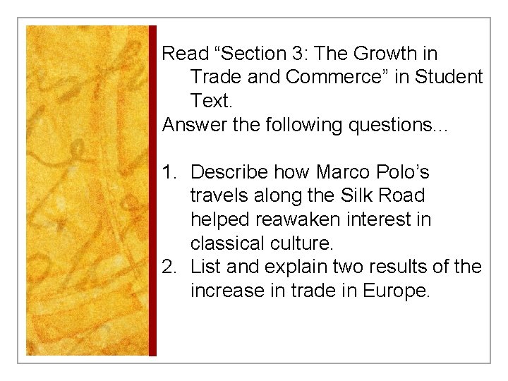 Read “Section 3: The Growth in Trade and Commerce” in Student Text. Answer the