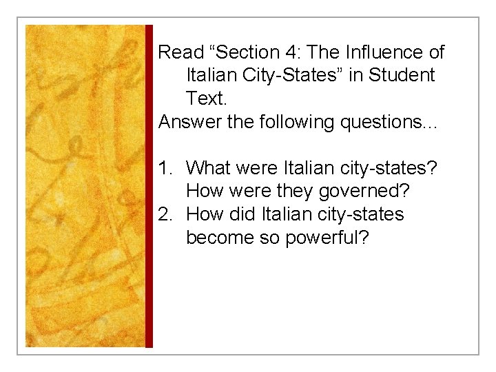 Read “Section 4: The Influence of Italian City-States” in Student Text. Answer the following