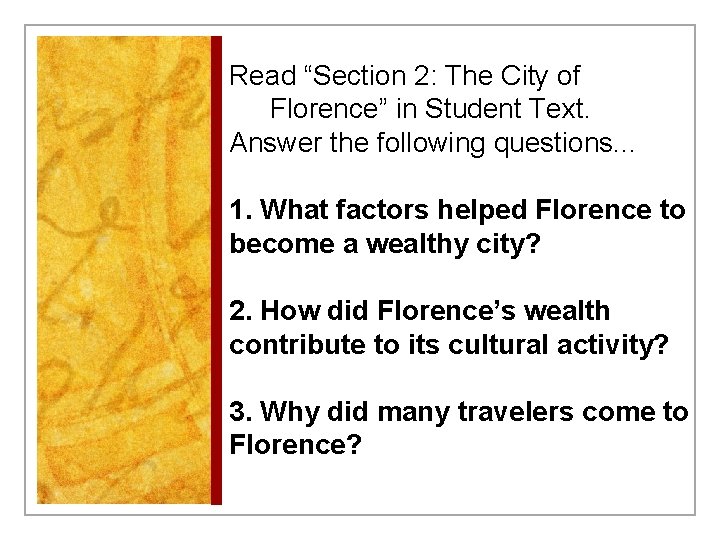Read “Section 2: The City of Florence” in Student Text. Answer the following questions.