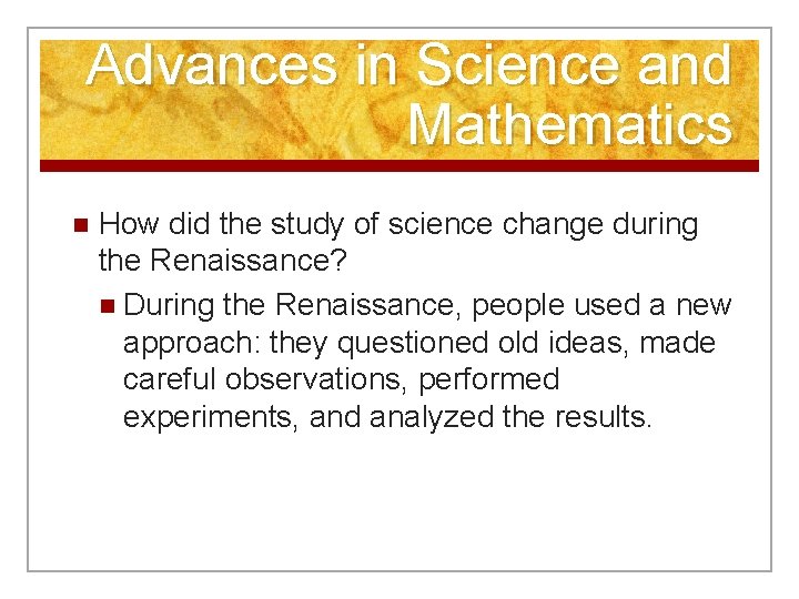 Advances in Science and Mathematics n How did the study of science change during