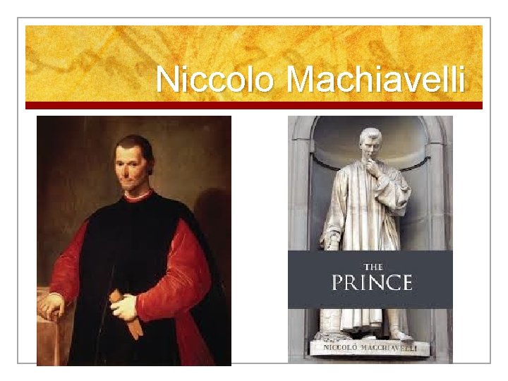 Niccolo Machiavelli 