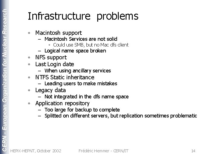 CERN - European Organization for Nuclear Research Infrastructure problems • Macintosh support – Macintosh