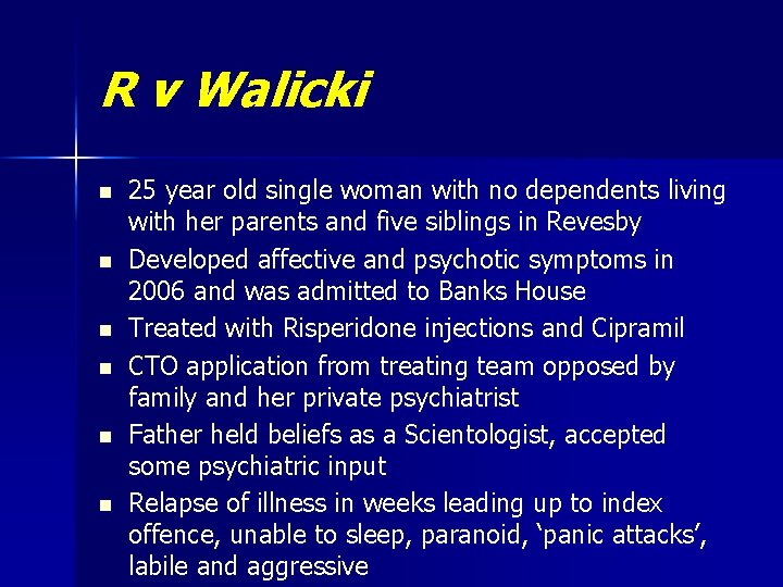 R v Walicki n n n 25 year old single woman with no dependents R v Walicki n n n 25 year old single woman with no dependents