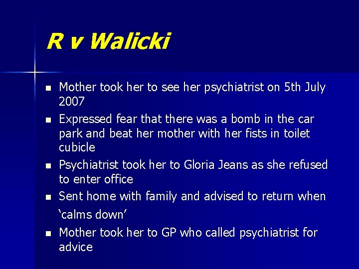 R v Walicki n n n Mother took her to see her psychiatrist on R v Walicki n n n Mother took her to see her psychiatrist on