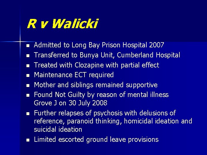 R v Walicki n n n n Admitted to Long Bay Prison Hospital 2007 R v Walicki n n n n Admitted to Long Bay Prison Hospital 2007
