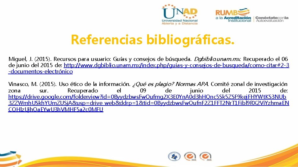 Referencias bibliográficas. Miguel, J. (2015). Recursos para usuario: Guías y consejos de búsqueda. Dgbiblio.