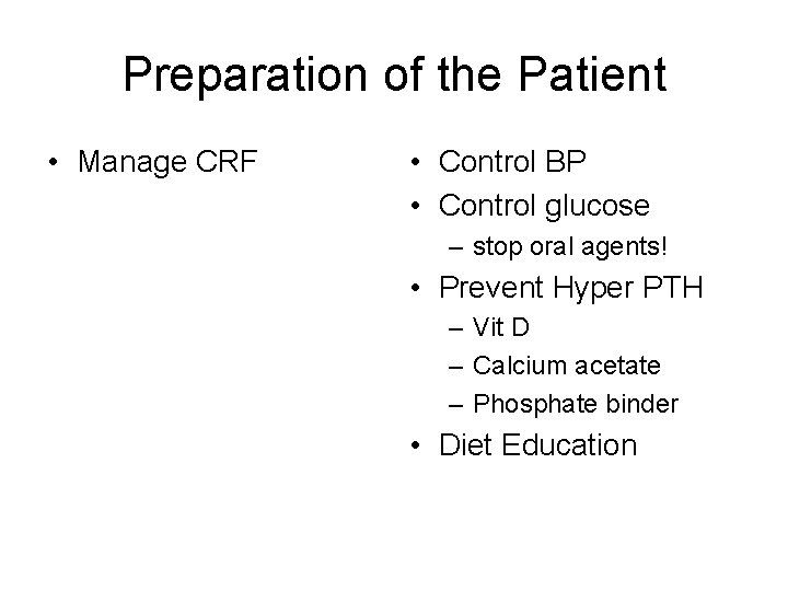 Preparation of the Patient • Manage CRF • Control BP • Control glucose –