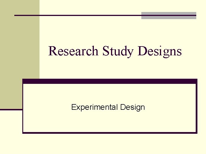 Research Study Designs Experimental Design 