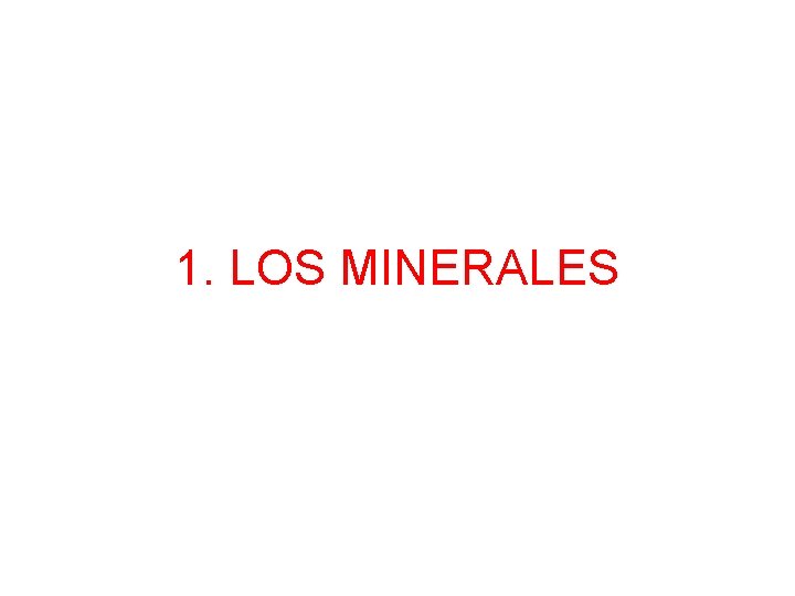 1. LOS MINERALES 