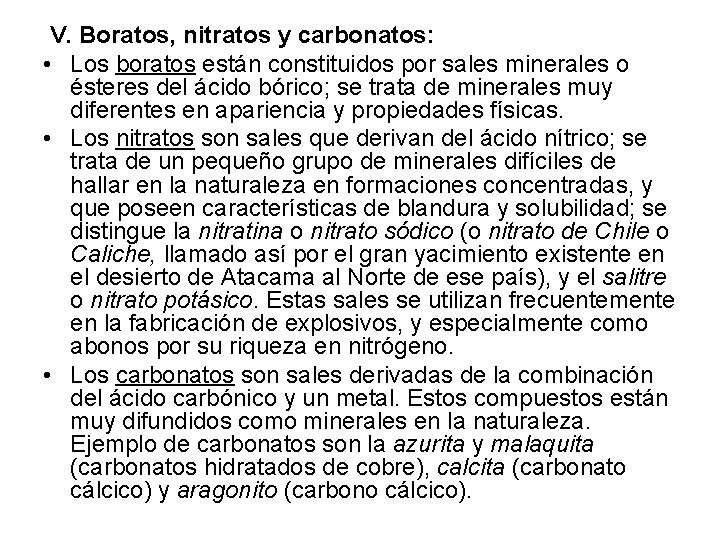  V. Boratos, nitratos y carbonatos: • Los boratos están constituidos por sales minerales