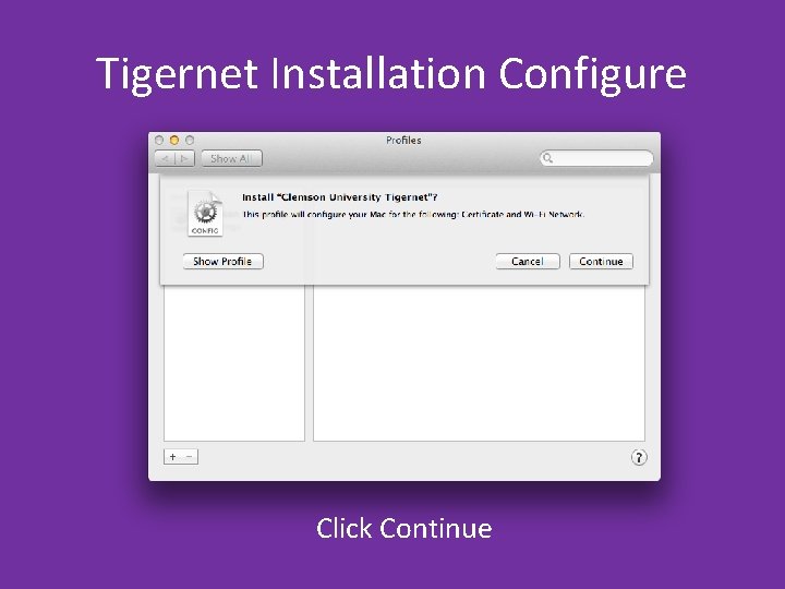 Tigernet Installation Configure Click Continue Tigernet Installation Configure Click Continue