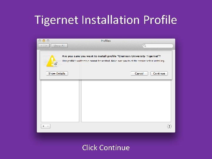 Tigernet Installation Profile Click Continue Tigernet Installation Profile Click Continue