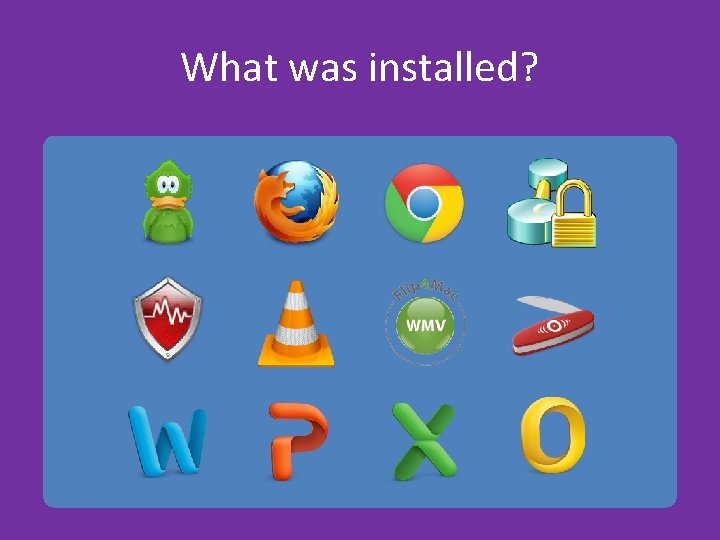 What was installed? What was installed?