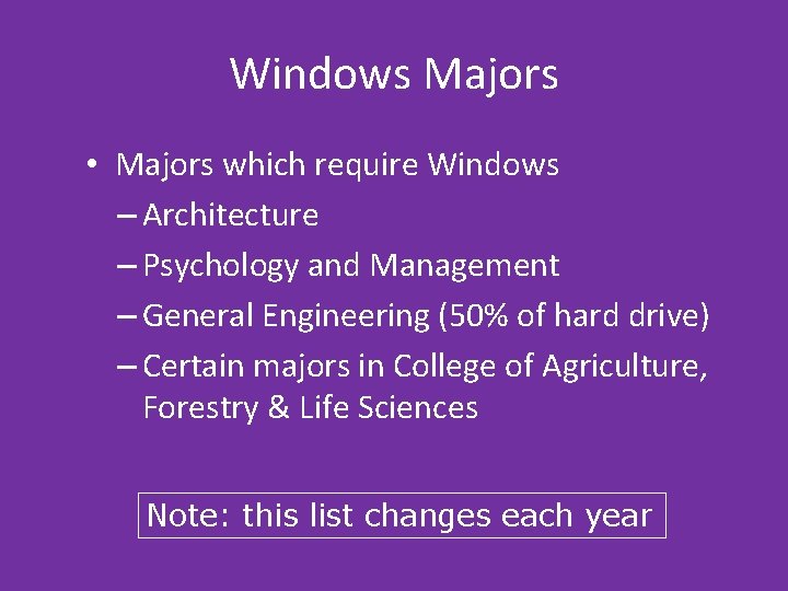 Windows Majors • Majors which require Windows – Architecture – Psychology and Management – Windows Majors • Majors which require Windows – Architecture – Psychology and Management –