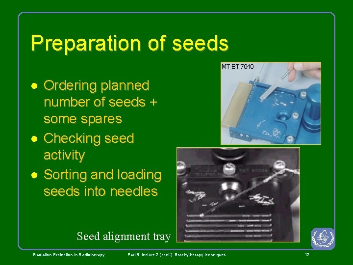 Preparation of seeds l l l Ordering planned number of seeds + some spares