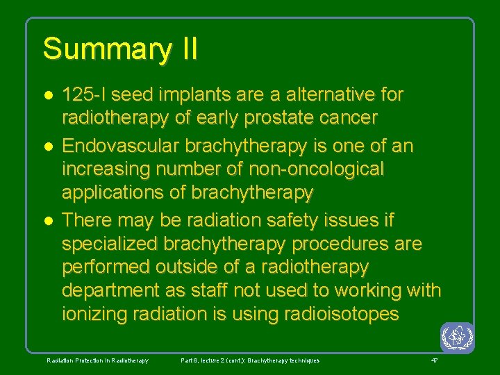 Summary II l l l 125 -I seed implants are a alternative for radiotherapy