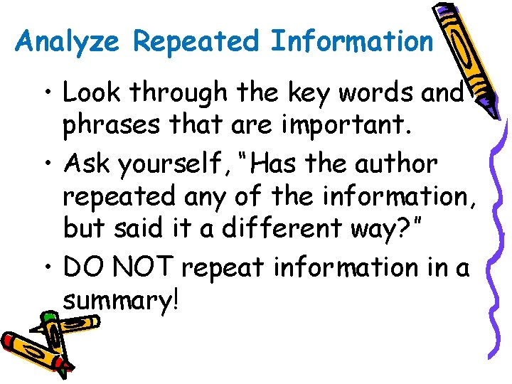 Analyze Repeated Information • Look through the key words and phrases that are important.