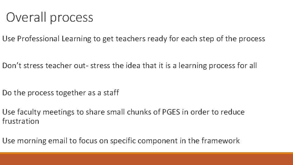 Overall process Use Professional Learning to get teachers ready for each step of the