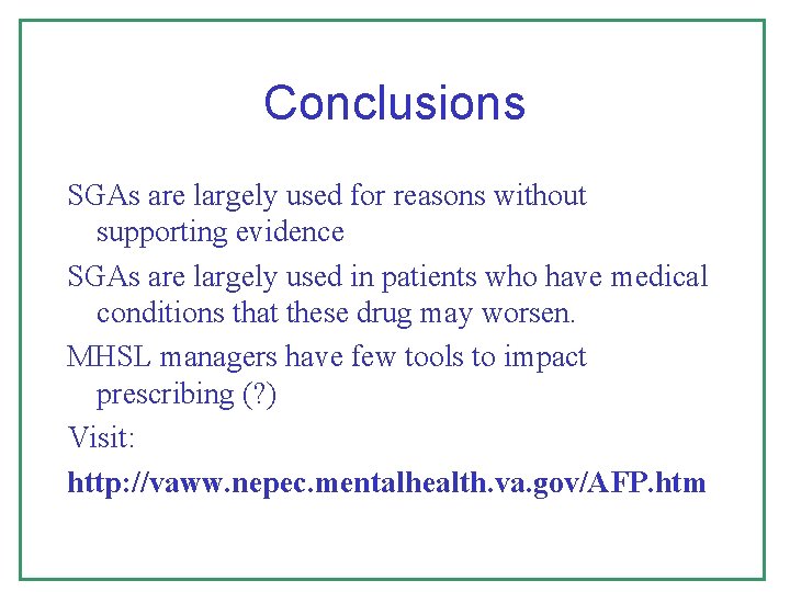 Conclusions SGAs are largely used for reasons without supporting evidence SGAs are largely used