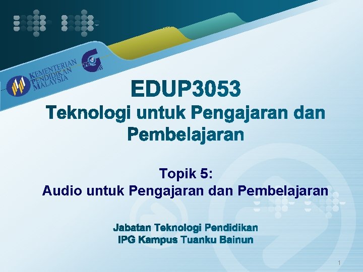 Topik 5: Audio untuk Pengajaran dan Pembelajaran 1 