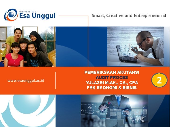 PEMERIKSAAN AKUTANSI AUDIT PROCES YULAZRI M. AK. , CA. , CPA FAK EKONOMI &