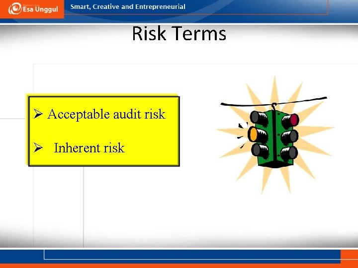 Risk Terms Ø Acceptable audit risk Ø Inherent risk 
