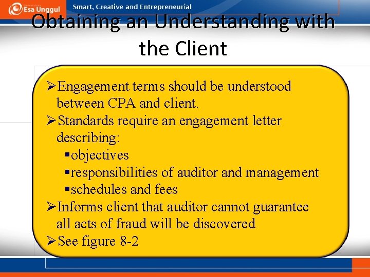 Obtaining an Understanding with the Client ØEngagement terms should be understood between CPA and