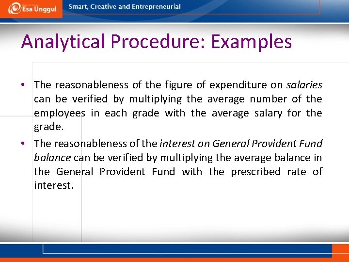 Analytical Procedure: Examples • The reasonableness of the figure of expenditure on salaries can
