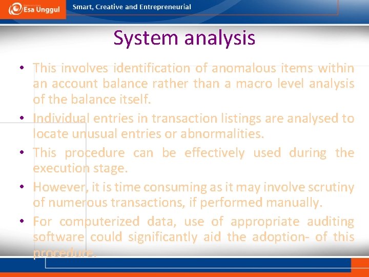 System analysis • This involves identification of anomalous items within an account balance rather