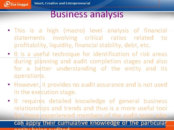Business analysis • This is a high (macro) level analysis of financial statements involving