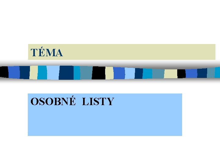 TÉMA OSOBNÉ LISTY 