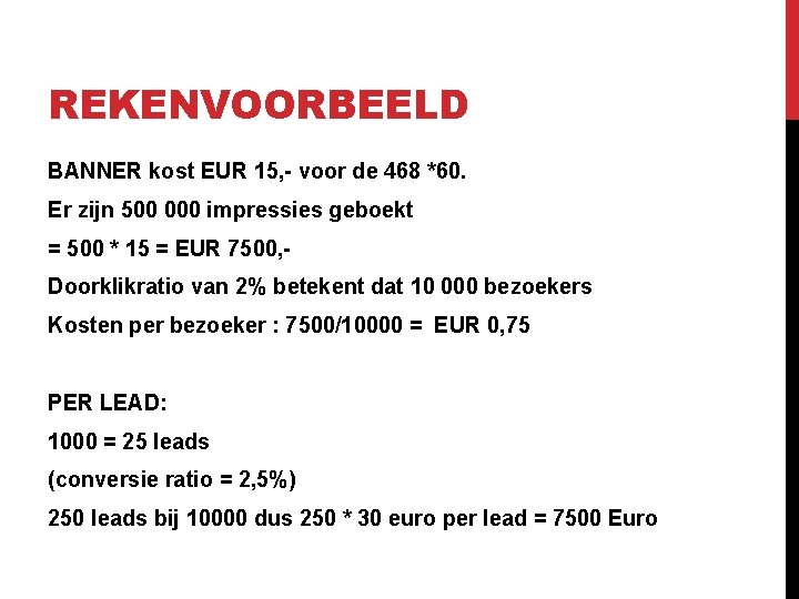 REKENVOORBEELD BANNER kost EUR 15, - voor de 468 *60. Er zijn 500 000