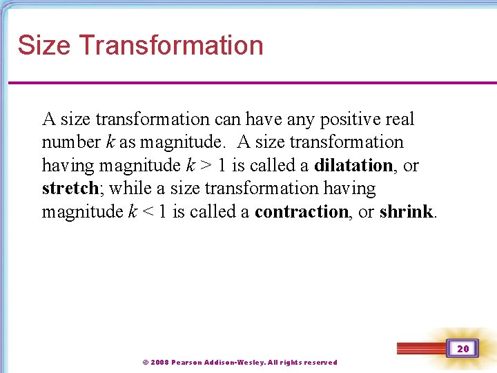 Size Transformation A size transformation can have any positive real number k as magnitude.