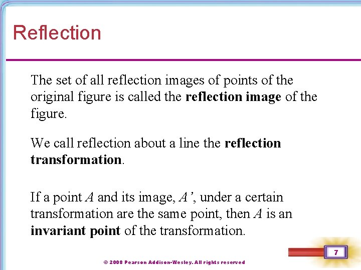Reflection The set of all reflection images of points of the original figure is