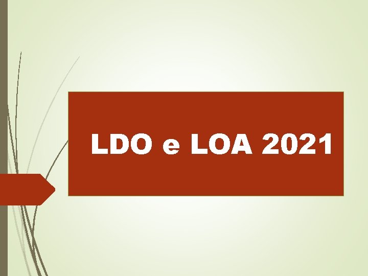 LDO e LOA 2021 