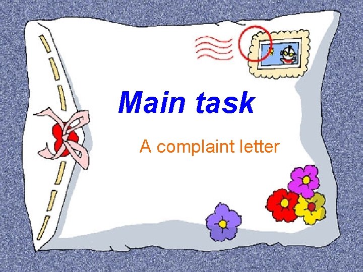 Main task A complaint letter 