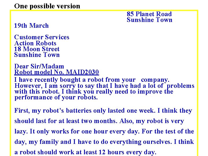 One possible version 19 th March 85 Planet Road Sunshine Town Customer Services Action